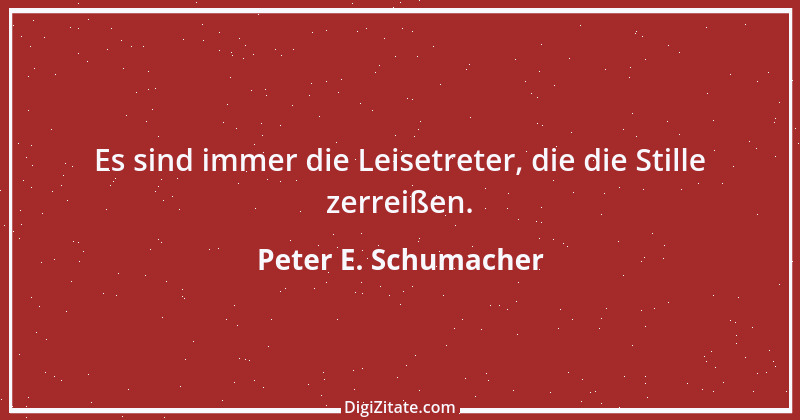 Zitat von Peter E. Schumacher 49