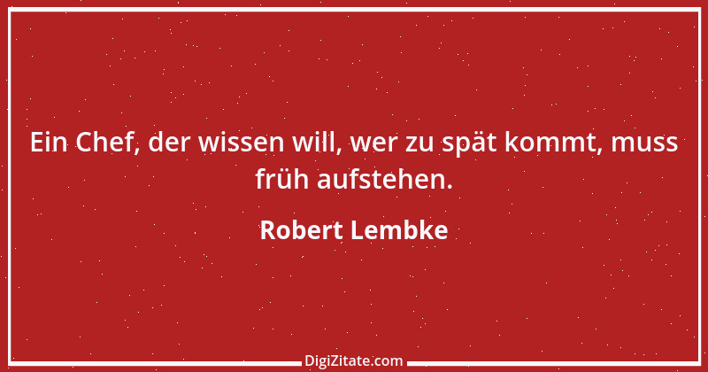 Zitat von Robert Lembke 90