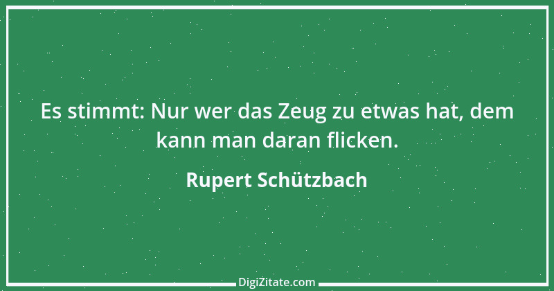 Zitat von Rupert Schützbach 147