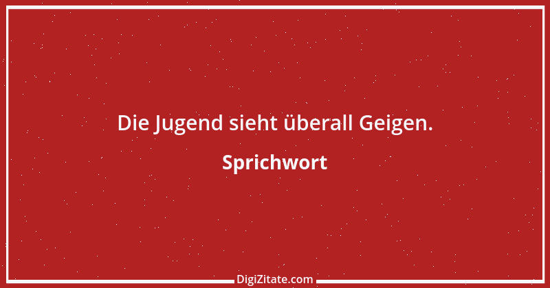 Zitat von Sprichwort 8236