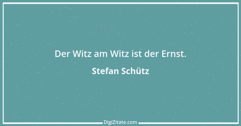 Zitat von Stefan Schütz 274