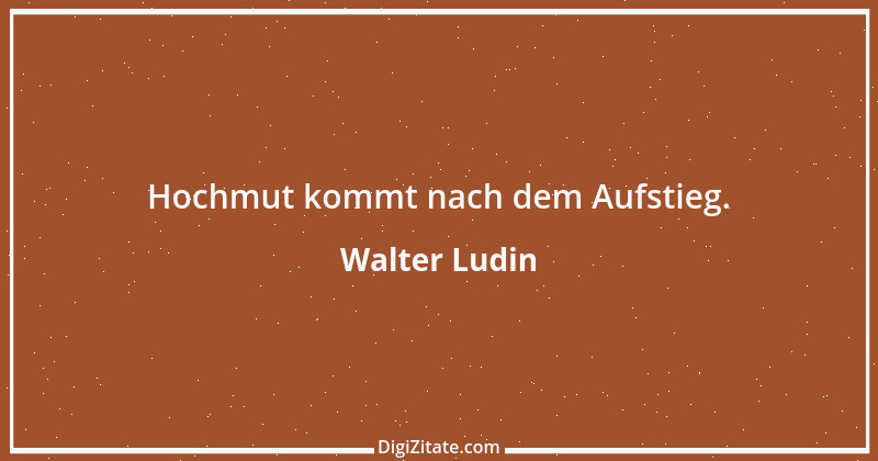 Zitat von Walter Ludin 746