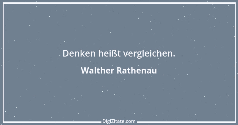 Zitat von Walther Rathenau 49