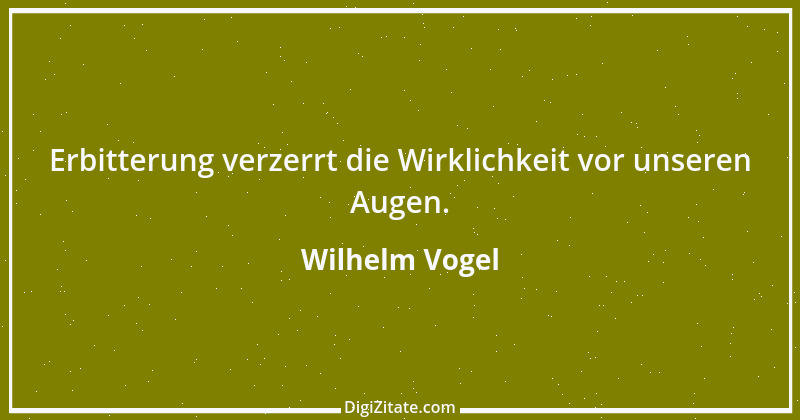 Zitat von Wilhelm Vogel 74