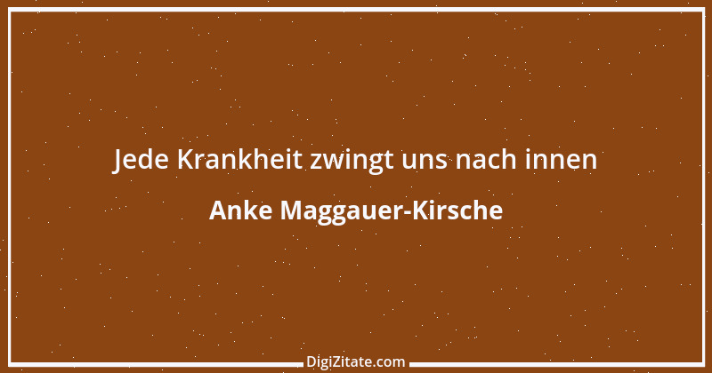 Zitat von Anke Maggauer-Kirsche 542