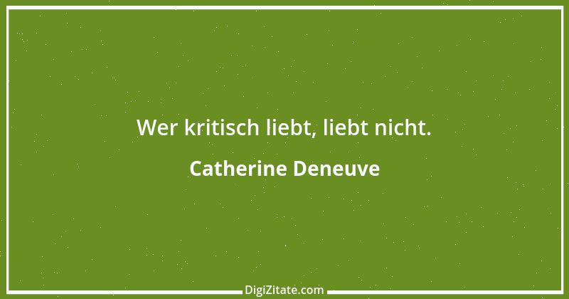 Zitat von Catherine Deneuve 12