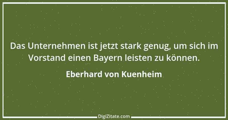 Zitat von Eberhard von Kuenheim 13