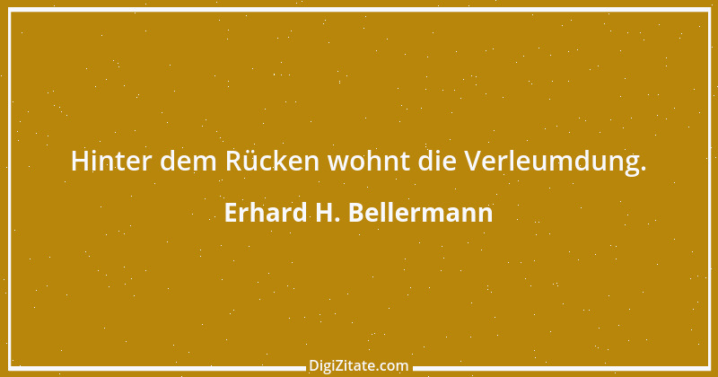 Zitat von Erhard H. Bellermann 759