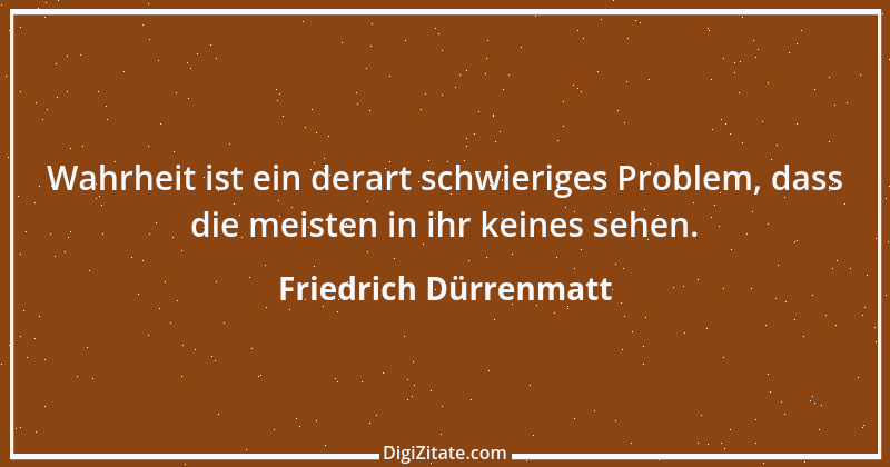 Zitat von Friedrich Dürrenmatt 8