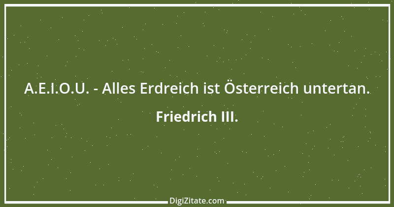 Zitat von Friedrich III. 1