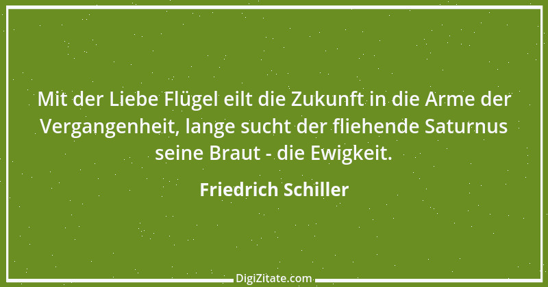 Zitat von Friedrich Schiller 762