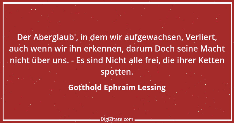 Zitat von Gotthold Ephraim Lessing 167