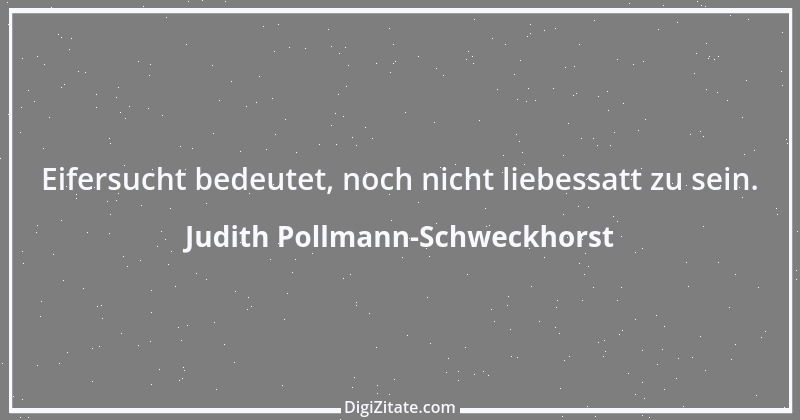 Zitat von Judith Pollmann-Schweckhorst 1