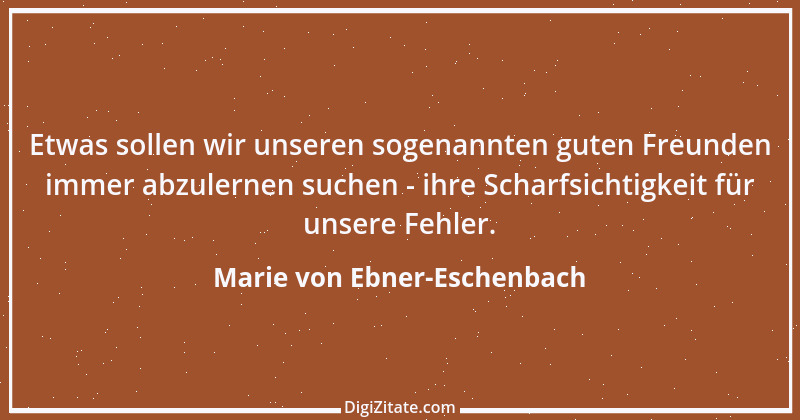 Zitat von Marie von Ebner-Eschenbach 213