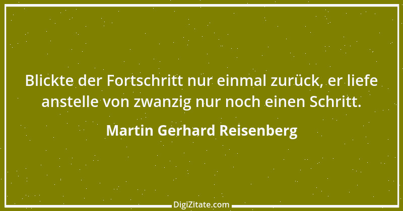 Zitat von Martin Gerhard Reisenberg 560