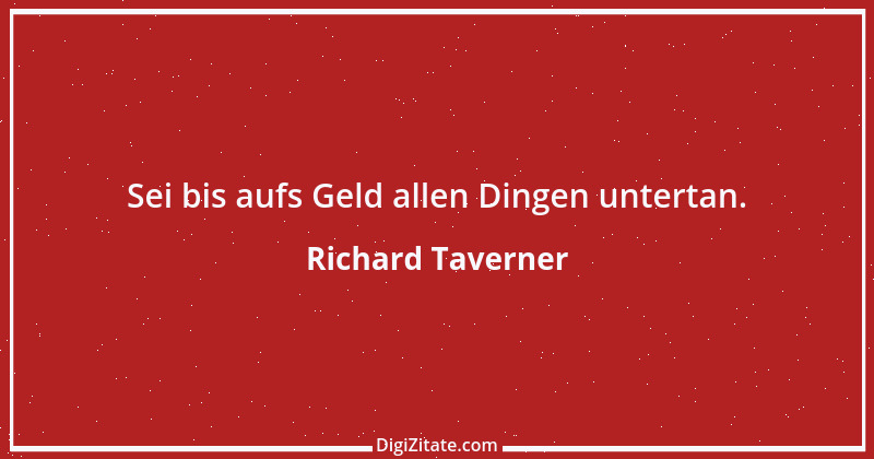 Zitat von Richard Taverner 1