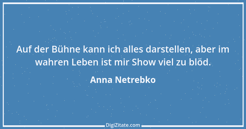 Zitat von Anna Netrebko 2