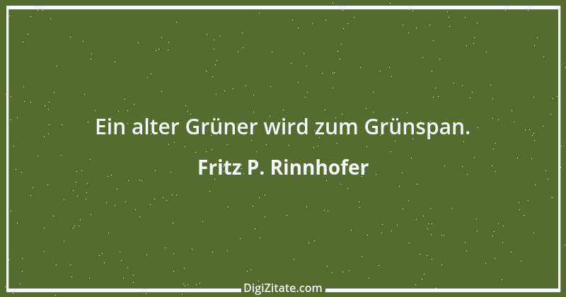 Zitat von Fritz P. Rinnhofer 25