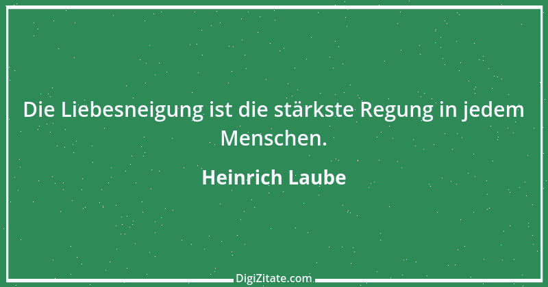 Zitat von Heinrich Laube 29