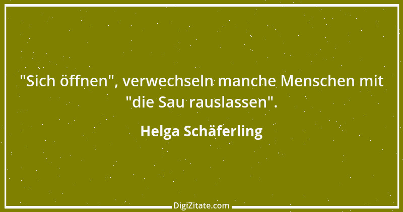 Zitat von Helga Schäferling 533