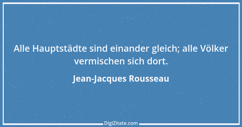 Zitat von Jean-Jacques Rousseau 365