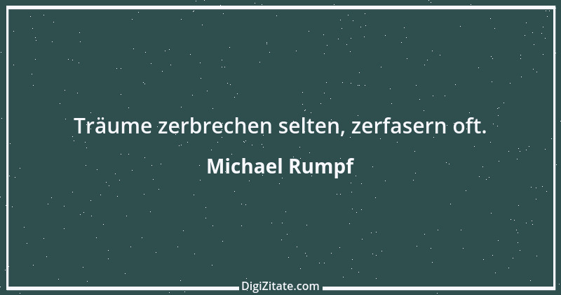 Zitat von Michael Rumpf 84