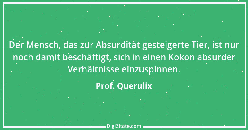 Zitat von Prof. Querulix 70