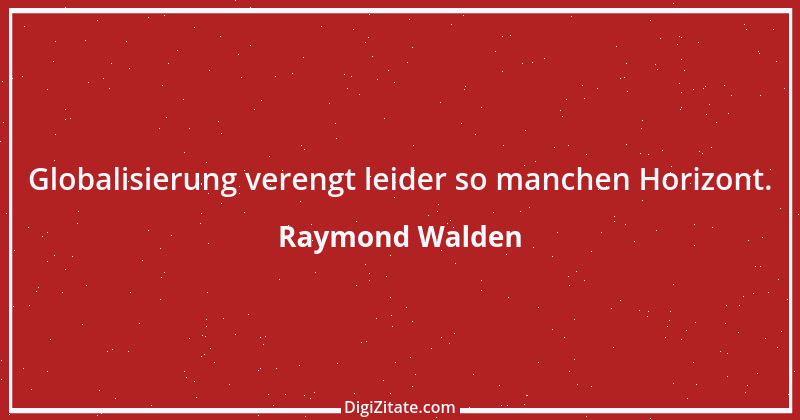 Zitat von Raymond Walden 251