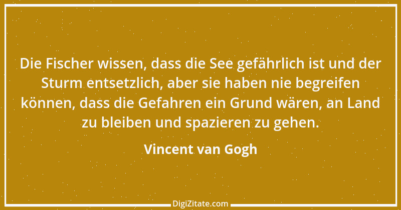 Zitat von Vincent van Gogh 51