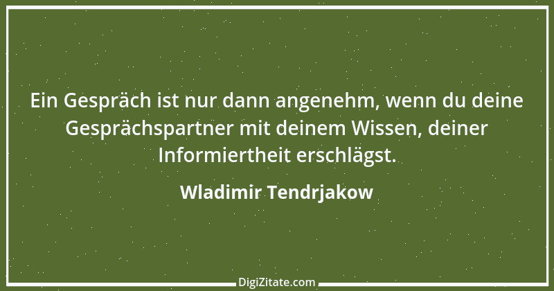 Zitat von Wladimir Tendrjakow 36