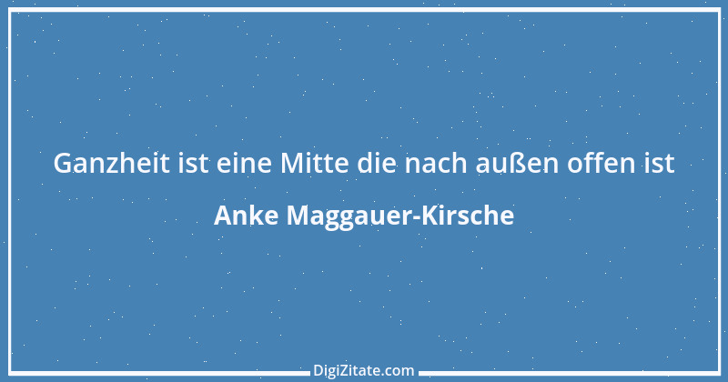 Zitat von Anke Maggauer-Kirsche 543