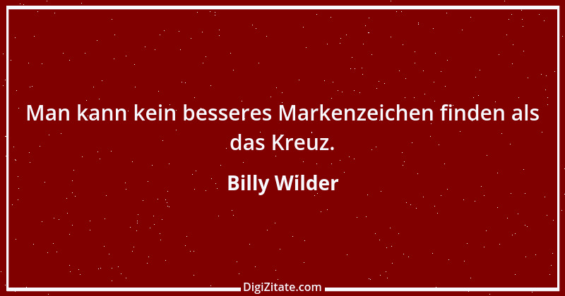 Zitat von Billy Wilder 3