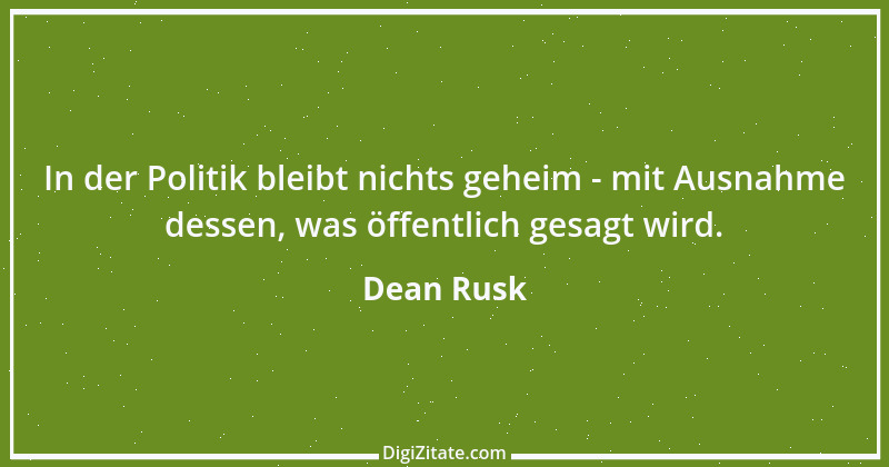 Zitat von Dean Rusk 1