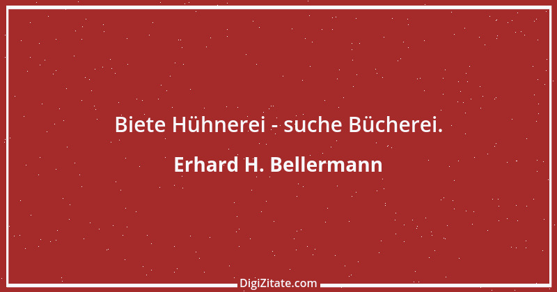 Zitat von Erhard H. Bellermann 760