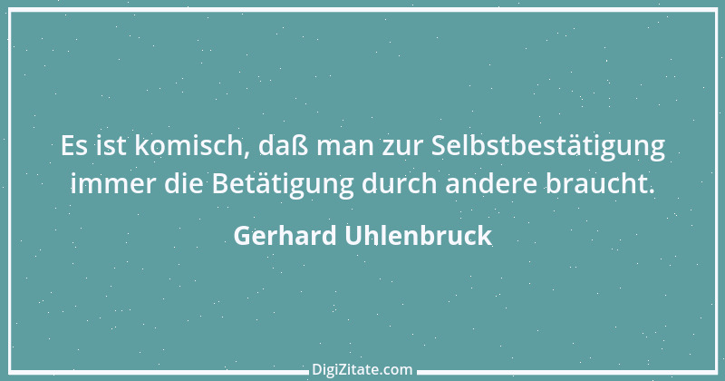 Zitat von Gerhard Uhlenbruck 66