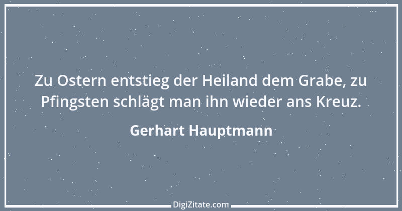 Zitat von Gerhart Hauptmann 44