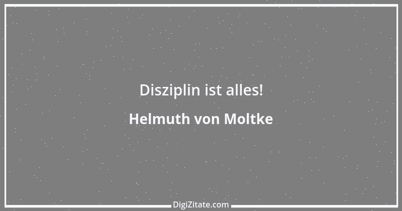 Zitat von Helmuth von Moltke 48