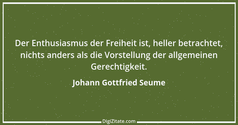 Zitat von Johann Gottfried Seume 179