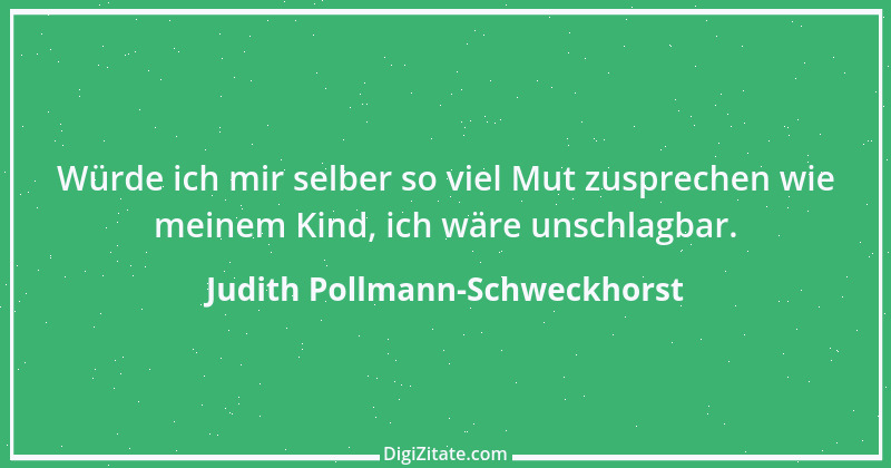 Zitat von Judith Pollmann-Schweckhorst 2