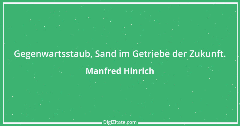 Zitat von Manfred Hinrich 3420