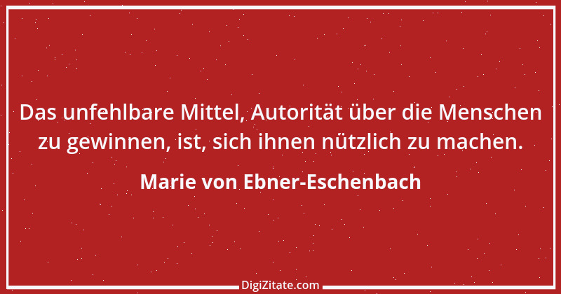 Zitat von Marie von Ebner-Eschenbach 214