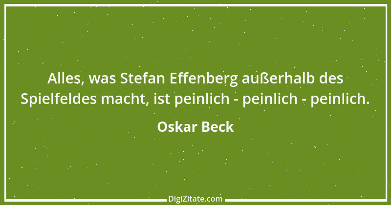 Zitat von Oskar Beck 6