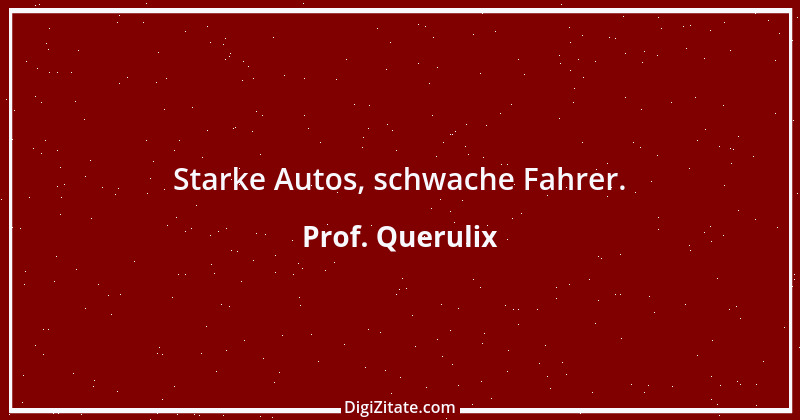 Zitat von Prof. Querulix 538