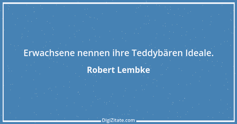 Zitat von Robert Lembke 92