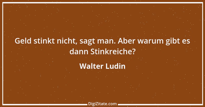 Zitat von Walter Ludin 748