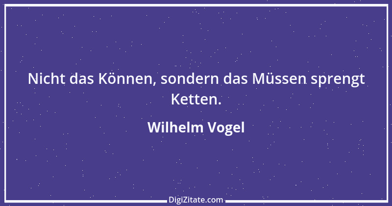 Zitat von Wilhelm Vogel 76