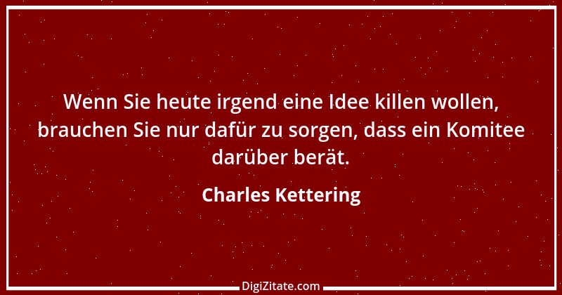 Zitat von Charles Kettering 16