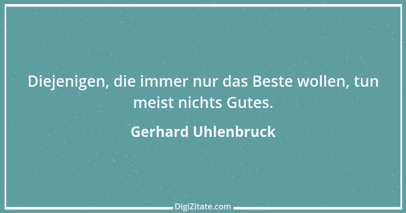 Zitat von Gerhard Uhlenbruck 67