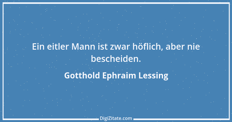 Zitat von Gotthold Ephraim Lessing 169