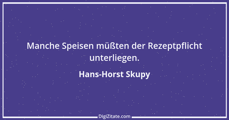 Zitat von Hans-Horst Skupy 53